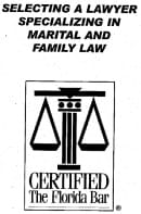 Selecting A Lawyer Specializing in Marital And Family Law | Certified | The Florida Bar